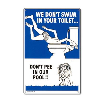 Sign - Toilet - Don’t Pee In Our Pool